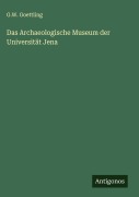 Cover-Bild zum Titel 'Das Archaeologische Museum der Universität Jena' von 'G. W. Goettling'