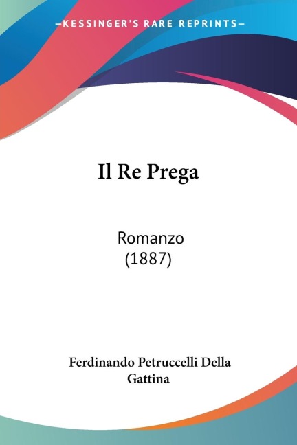 Il Re Prega - Ferdinando Petruccelli Della Gattina
