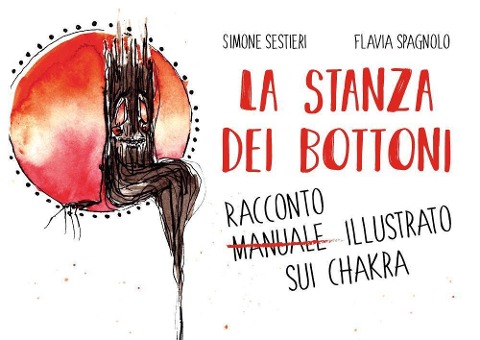 La stanza dei bottoni. Racconto illustrato sui chakra - Simone Sestieri