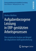 Cover-Bild zum Titel 'Aufgabenbezogene Leistung in ERP-gestützten Arbeitsprozessen' von 'Markus Mathieu'