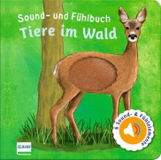 Cover-Bild zum Titel 'Sound- und Fühlbuch Tiere im Wald (mit 6 Sound- und Fühlelementen)' von 'Ullmann Medien Verlag'