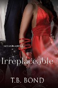 Cover-Bild zum Titel 'Irreplaceable (Love, Sex, and Magic Faery Tails, #2)' von 'T. B. Bond'