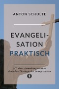Cover-Bild zum Titel 'Evangelisation - praktisch' von 'Anton Schulte'