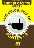 Cover-Bild zum Titel '100 Circuitos de Fontes - IV' von 'Newton C. Braga'