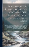 Cover-Bild zum Titel 'Natuurlyk en schilderkonstig ontwerp der menschkunde: Leerende niet alleen de kennis van de gestalte, proportie, schoonheyd, muskelen, bewegingen, act' von 'Willem Goeree'