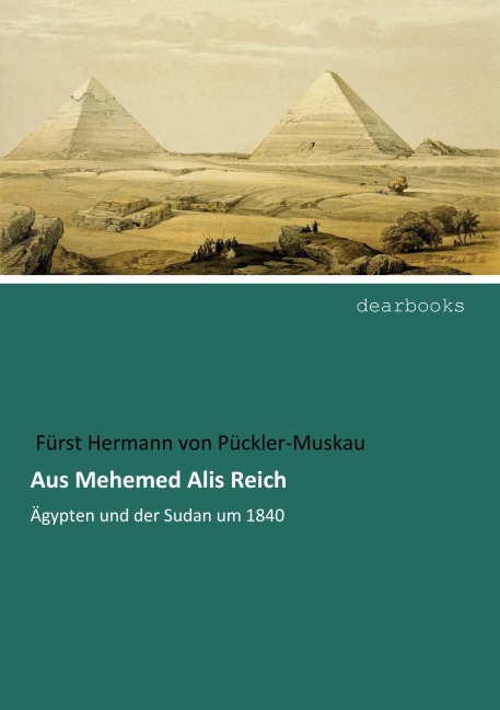 Aus Mehemed Alis Reich - Fürst Hermann von Pückler-Muskau