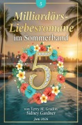 Cover-Bild zum Titel '5 Milliardärs-Liebesromane im Sommerband Juni 2026' von 'Terry M. Gradon, Sidney Gardner'