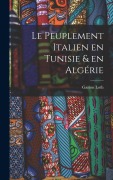 Cover-Bild zum Titel 'Le peuplement italien en Tunisie & en Algérie' von 'Gaston Loth'