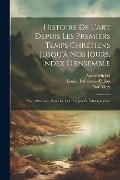 Cover-Bild zum Titel 'Histoire De L'art Depuis Les Premiers Temps Chrétiens Jusqu'à Nos Jours. Index D'ensemble: Noms D'artistes, Noms De Lieux, Sujets Et Table Générale' von 'André Michel, Louise Lefrançois-Pillion, Paul Vitry'