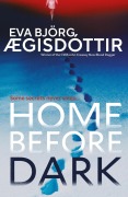 Home Before Dark - Eva Björg Ægisdóttir