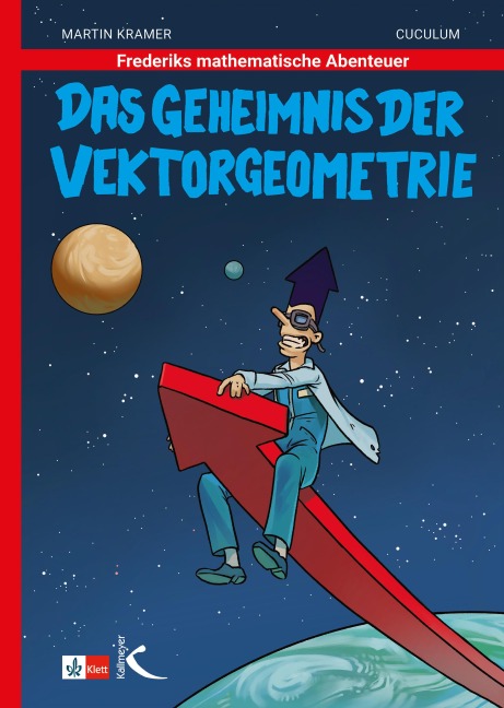 Frederiks mathematische Abenteuer: Das Geheimnis der Vektorgeometrie - Martin Kramer