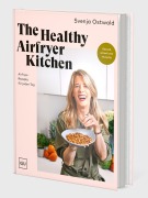 Cover-Bild zum Titel 'The Healthy Airfryer Kitchen' von 'Svenja Ostwald'