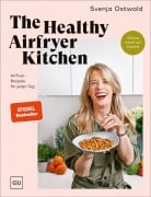 Cover-Bild zum Titel 'The Healthy Airfryer Kitchen' von 'Svenja Ostwald'