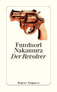 Cover-Bild zum Titel 'Der Revolver' von 'Fuminori Nakamura'
