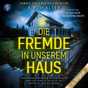 Cover-Bild zum Titel 'Die Fremde in unserem Haus' von 'B. P. Walter'