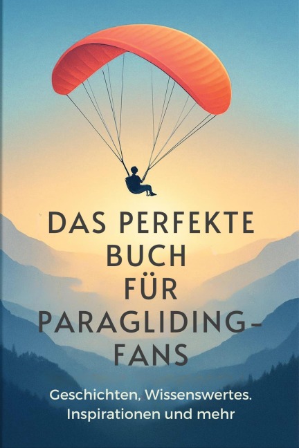 Das perfekte Buch für Paragliding-Fans - Amelia Werner