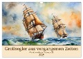 Großsegler aus vergangenen Zeiten (Wandkalender 2025 DIN A3 quer), CALVENDO Monatskalender - Claudia Kleemann