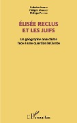 Cover-Bild zum Titel 'Elisée Reclus et les Juifs' von 'Malburet, Ferretti, Pelletier'