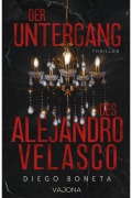 Cover-Bild zum Titel 'Der Untergang des Alejandro Velasco' von 'Diego Boneta'