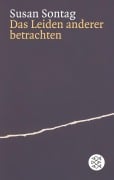 Cover-Bild zum Titel 'Das Leiden anderer betrachten' von 'Susan Sontag'