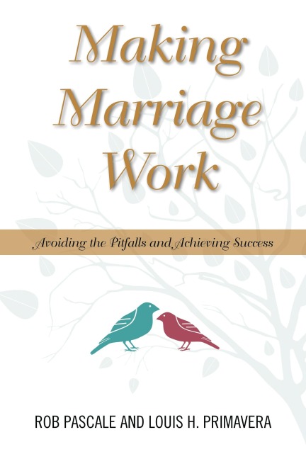 Making Marriage Work - Rob Pascale, Louis H Primavera