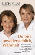 Cover-Bild zum Titel '»Du bist unwiderstehlich, Wahrheit«' von 'Uschi Glas'