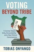 Cover-Bild zum Titel 'Voting Beyond Tribe' von 'Tobias Onyango'