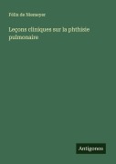 Cover-Bild zum Titel 'Leçons cliniques sur la phthisie pulmonaire' von 'Félix de Niemeyer'