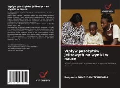 Cover-Bild zum Titel 'Wp¿yw paso¿ytów jelitowych na wyniki w nauce' von 'Benjamin Dambidam Tchakama'