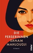 Die Perserinnen - Sanam Mahloudji