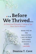 Cover-Bild zum Titel 'Before We Thrived (Ballentine Lake Murray Southern Resilience Series, #1)' von 'Deanna T. Cove'