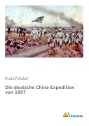 Cover-Bild zum Titel 'Die deutsche China-Expedition von 1897' von 'Rudolf Zabel'