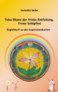 Cover-Bild zum Titel 'Telos-Blume der Freien Entfaltung. Freies Schöpfen' von 'Veronika Seiler'