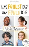 Cover-Bild zum Titel 'Was fühlst du? Was fühle ich?' von 'Andrea Schütze'