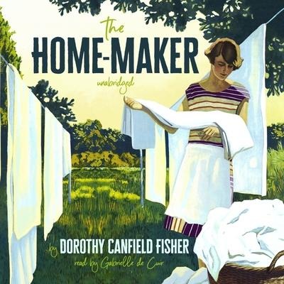 The Home-Maker Lib/E - Dorothy Canfield Fisher