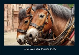 Cover-Bild zum Titel 'Die Welt der Pferde 2027 Fotokalender DIN A4' von 'Tobias Schmitt, Kevin Heber'