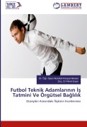 Cover-Bild zum Titel 'Futbol Teknik Adamlar¿n¿n ¿¿ Tatmini Ve Örgütsel Ba¿l¿l¿k' von 'Ö¿r. Üyesi Abdullah Kür¿ad Akbulut, Doç. Fikret Soyer'