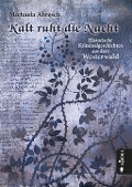 Cover-Bild zum Titel 'Kalt ruht die Nacht. Historische Kriminalgeschichten aus dem Westerwald' von 'Michaela Abresch'