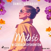 Cover-Bild zum Titel 'Mi¿o¿¿ w czasach dyskontów' von 'Daniel Koziarski'