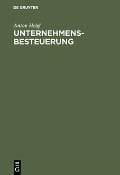Cover-Bild zum Titel 'Unternehmensbesteuerung' von 'Anton Heigl'