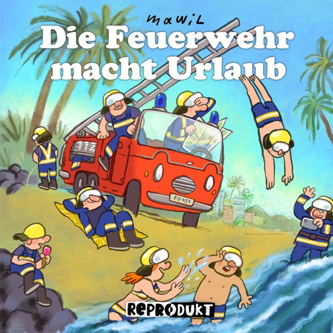 Die Feuerwehr macht Urlaub - Mawil