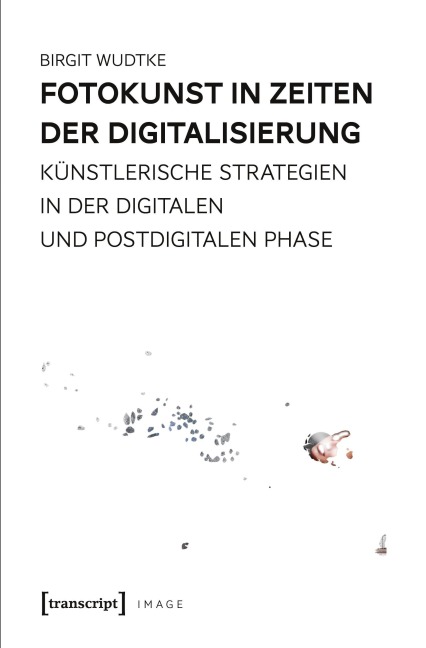 Fotokunst in Zeiten der Digitalisierung - Birgit Wudtke