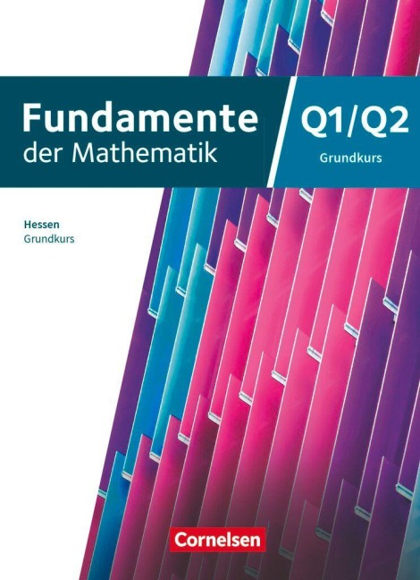 Fundamente der Mathematik 12. Schuljahr/Q1-Q2 - Grundkurs - Hessen ab 2025 - Schulbuch - 
