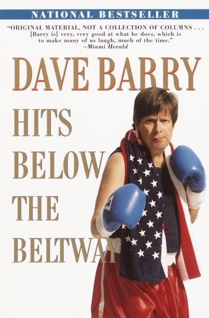 Dave Barry Hits Below the Beltway - Dave Barry
