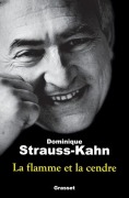 Cover-Bild zum Titel 'La Flamme Et La Cendre' von 'Dominique Strauss-Kahn'