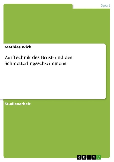 Zur Technik des Brust- und des Schmetterlingsschwimmens - Mathias Wick