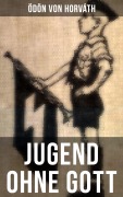 Cover-Bild zum Titel 'Jugend ohne Gott' von 'Ödön Von Horváth'