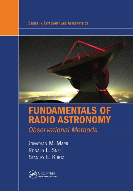 Fundamentals of Radio Astronomy - Jonathan M. Marr, Stanley E. Kurtz, Ronald L. Snell