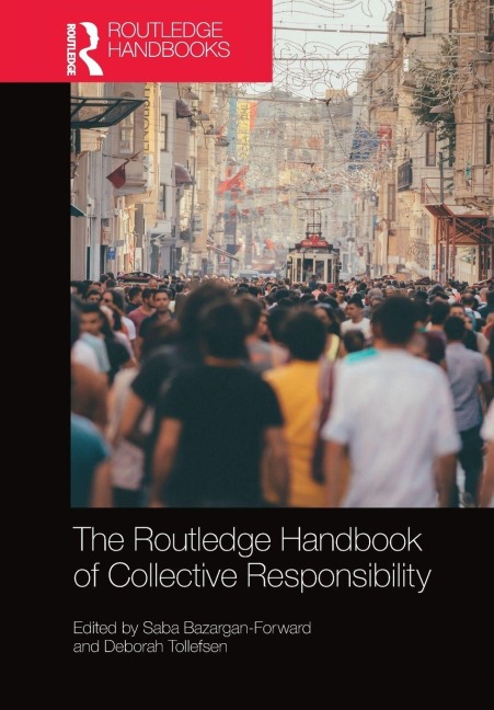 The Routledge Handbook of Collective Responsibility - 