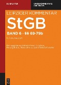 Strafgesetzbuch. Leipziger Kommentar. StgB §§ 69-79b - 
